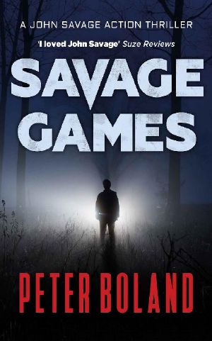 [John Savage Action Thriller 02] • Savage Games (John Savage Action Thriller Book 2)